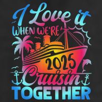 Family Cruise 2025 I Love It When We're Cruisin' Together Cool Comfort Performance Bucket Hat