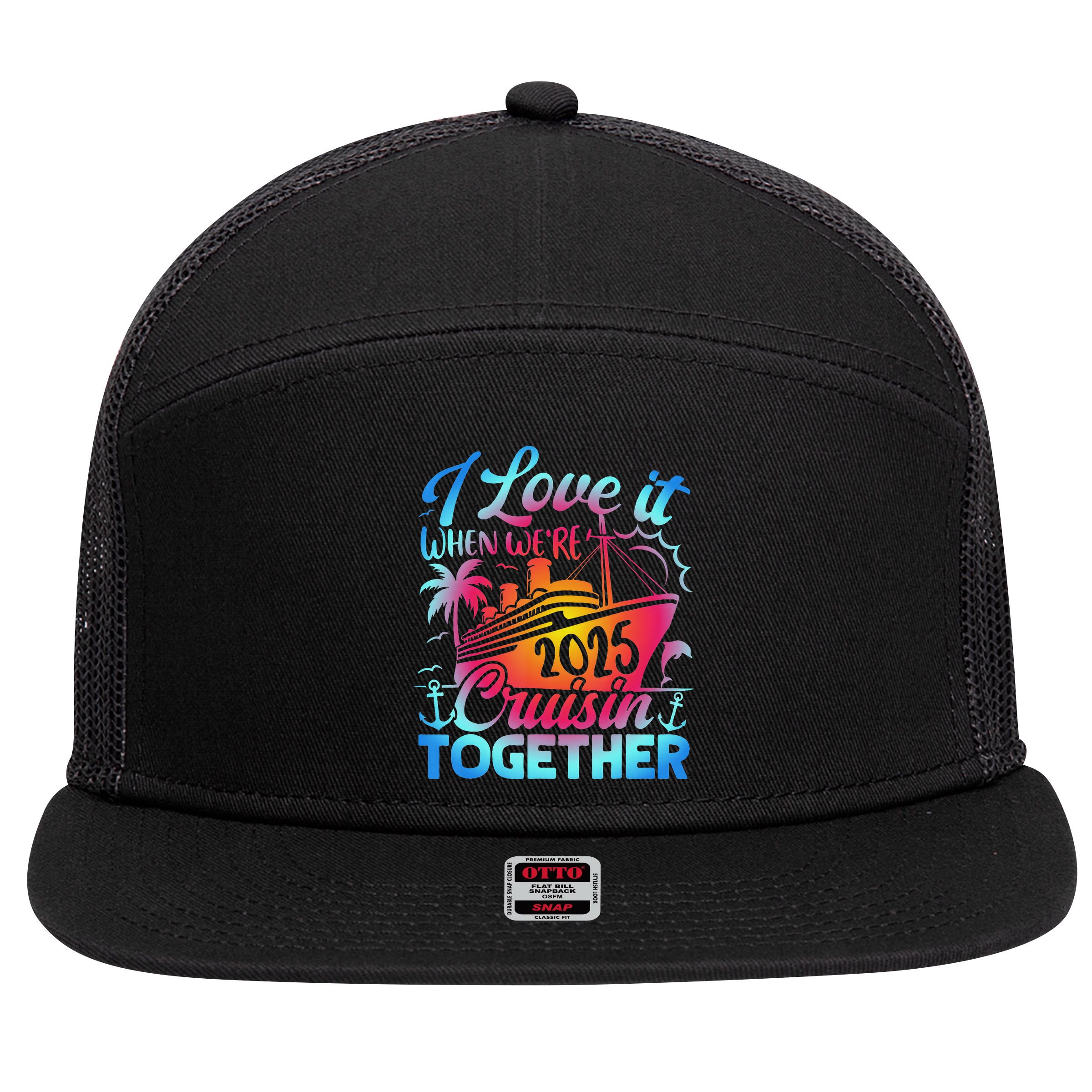 Family Cruise 2025 I Love It When We're Cruisin' Together 7 Panel Mesh Trucker Snapback Hat