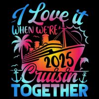 Family Cruise 2025 I Love It When We're Cruisin' Together Cooling Performance Crew T-Shirt