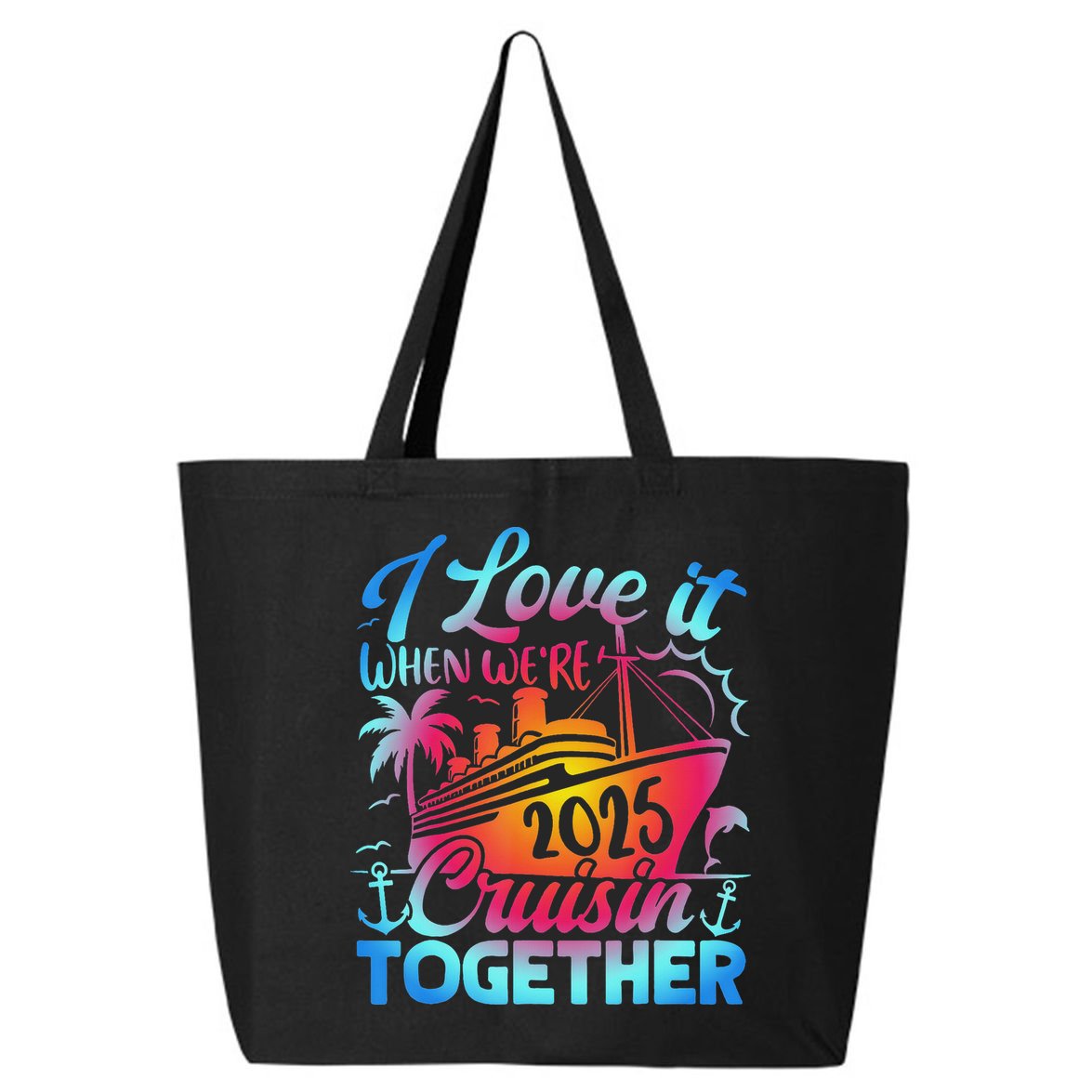 Family Cruise 2025 I Love It When We're Cruisin' Together 25L Jumbo Tote