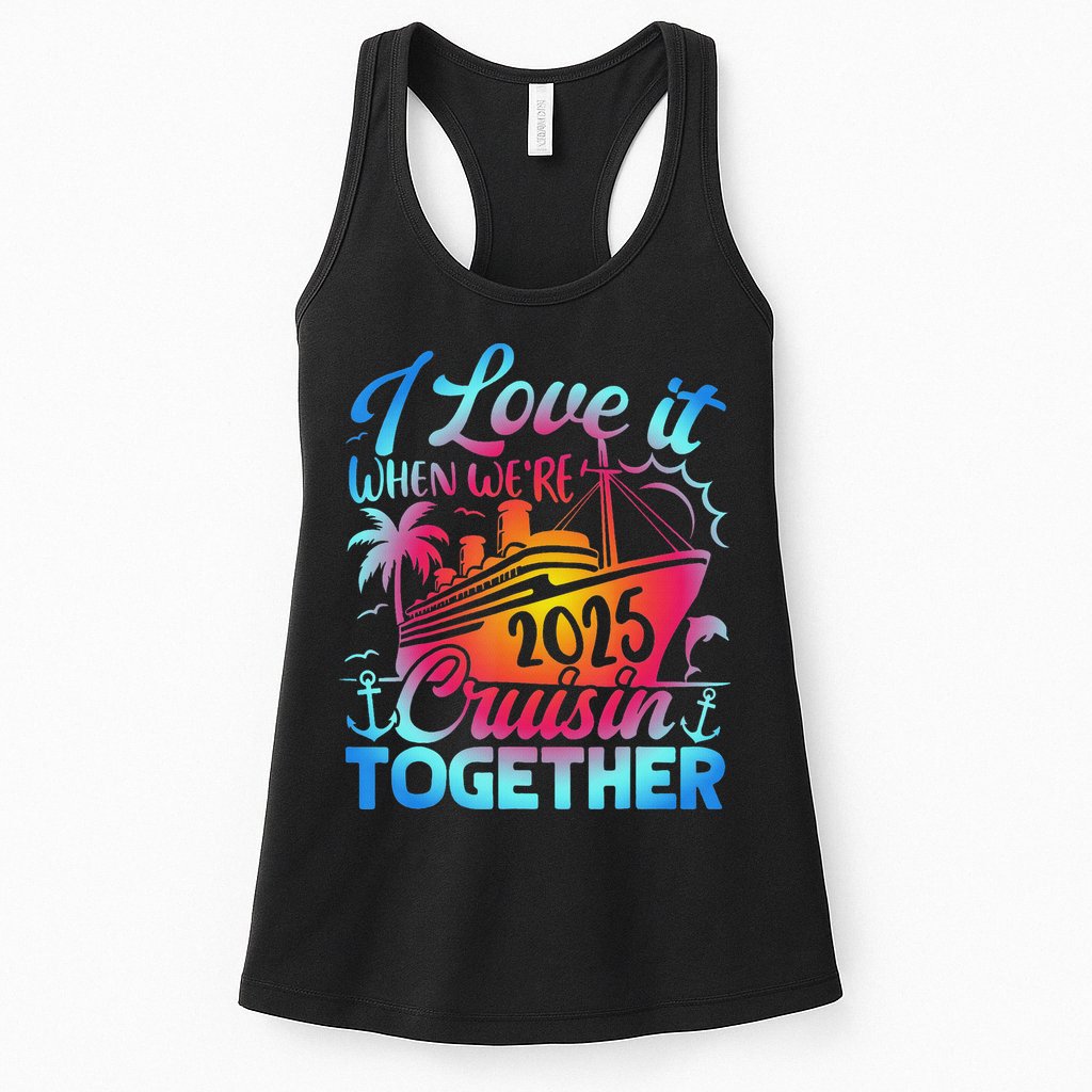 Family Cruise 2025 I Love It When We're Cruisin' Together Womens Tank Top