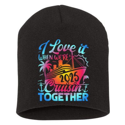 Family Cruise 2025 I Love It When We're Cruisin' Together Short Acrylic Beanie