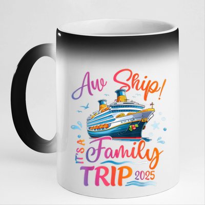 Family Cruise 2025 Aw Ship ItS Family Trip 2025 11oz Black Color Changing Mug