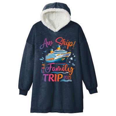 Family Cruise 2025 Aw Ship ItS Family Trip 2025 Hooded Wearable Blanket