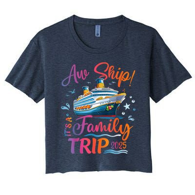 Family Cruise 2025 Aw Ship ItS Family Trip 2025 Women's Crop Top Tee