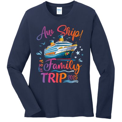 Family Cruise 2025 Aw Ship ItS Family Trip 2025 Ladies Long Sleeve Shirt