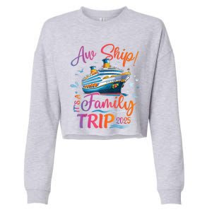 Family Cruise 2025 Aw Ship ItS Family Trip 2025 Cropped Pullover Crew