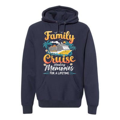 Family Cruise 2025 Family Matching Cruise Ship Vacation Trip Premium Hoodie