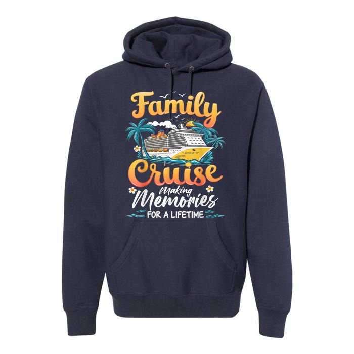 Family Cruise 2025 Family Matching Cruise Ship Vacation Trip Premium Hoodie