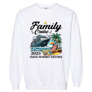 Family Cruise 2025 Family Matching Cruise Ship Vacation Trip Garment-Dyed Sweatshirt