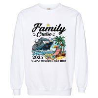 Family Cruise 2025 Family Matching Cruise Ship Vacation Trip Garment-Dyed Sweatshirt