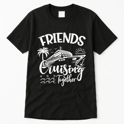 Friends Cruise 2024 Cruising Together Friends Matching Squad Tall T-Shirt