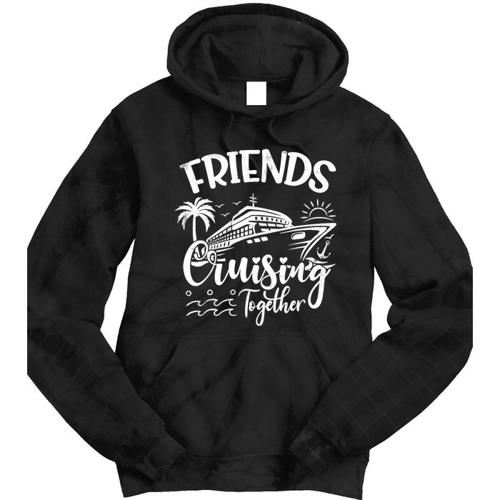 Friends Cruise 2024 Cruising Together Friends Matching Squad Tie Dye Hoodie