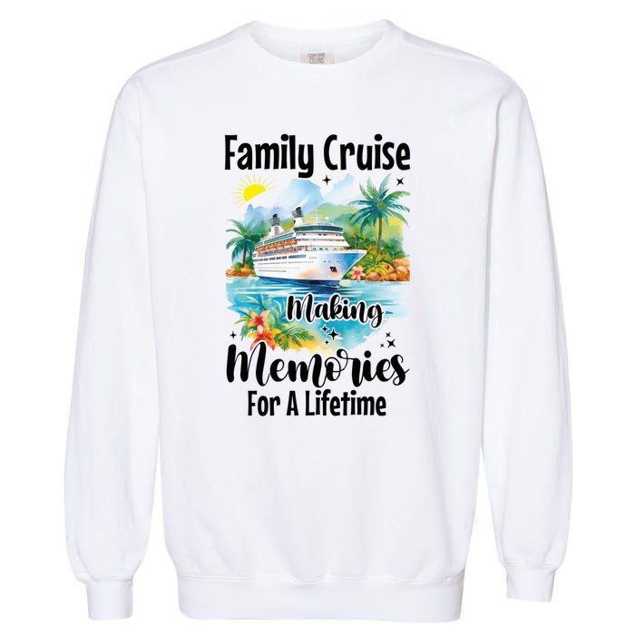 Family Cruise 2025 Family Matching Cruise Ship Vacation Trip Garment-Dyed Sweatshirt