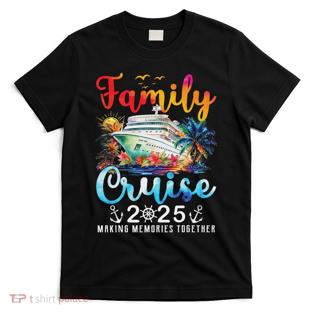 Family Cruise 2025 Vacation Trip Family Matching Cruise Ship T-Shirt