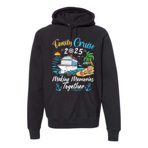 Family Cruise 2025 Family Matching Cruise Vacation Party Premium Hoodie