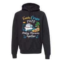 Family Cruise 2025 Family Matching Cruise Vacation Party Premium Hoodie