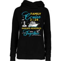 Family Cruise 2024 Making Memories Together Summer Trip Ship Womens Funnel Neck Pullover Hood