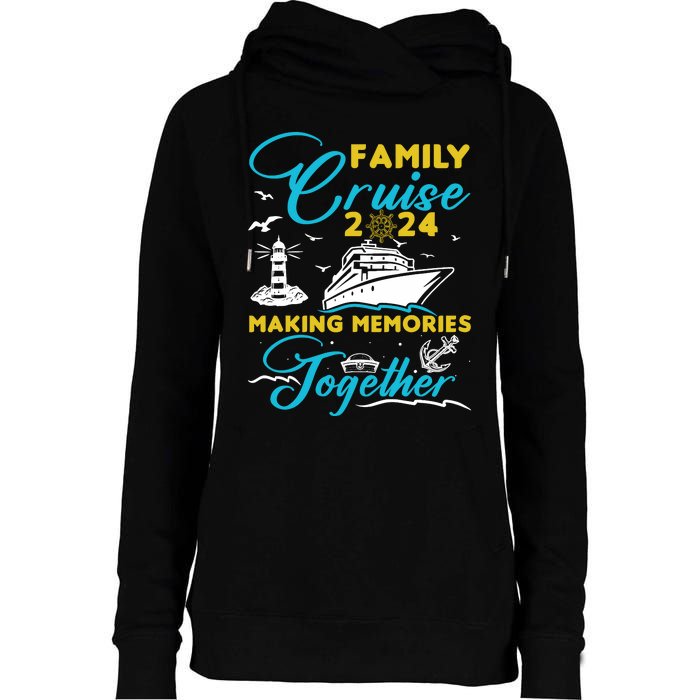 Family Cruise 2024 Making Memories Together Summer Trip Ship Womens Funnel Neck Pullover Hood