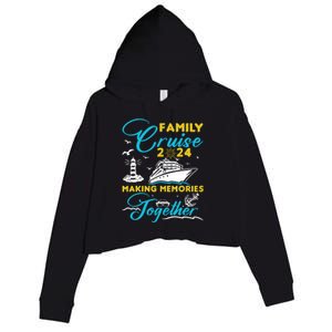 Family Cruise 2024 Making Memories Together Summer Trip Ship Crop Fleece Hoodie