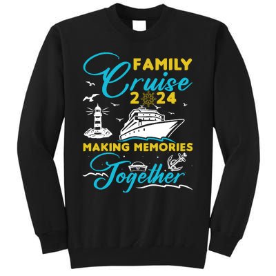 Family Cruise 2024 Making Memories Together Summer Trip Ship Tall Sweatshirt