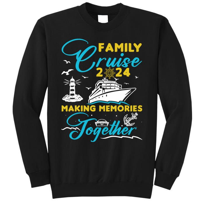 Family Cruise 2024 Making Memories Together Summer Trip Ship Tall Sweatshirt