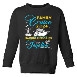 Family Cruise 2024 Making Memories Together Summer Trip Ship Toddler Sweatshirt