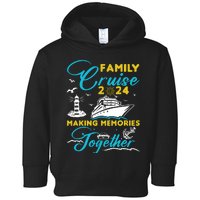 Family Cruise 2024 Making Memories Together Summer Trip Ship Toddler Hoodie