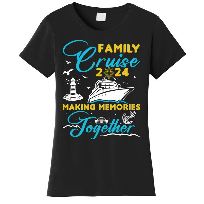 Family Cruise 2024 Making Memories Together Summer Trip Ship Women's T-Shirt