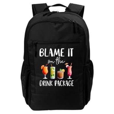 Funny Cruise 2025 Blame It On The Drink Package Daily Commute Backpack