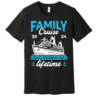 Family Cruise 2024 Making Memories Family Vacation 2024 Premium T-Shirt