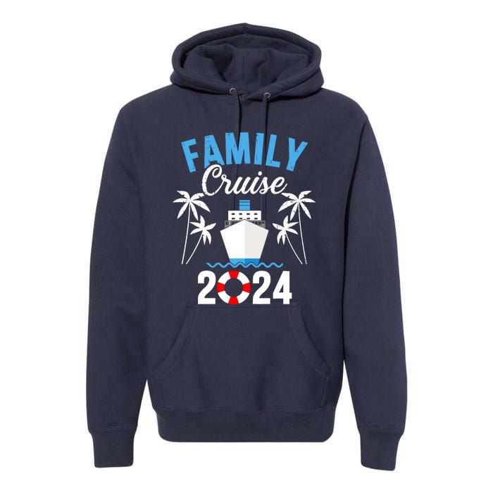 Family Cruise 2024 For Cruising Ship Vacation Premium Hoodie