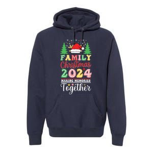 Family Christmas 2024 Making Memories Matching Christmas Premium Hoodie