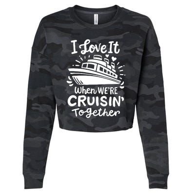 Family Cruise 2024 I Love It When WeRe Cruisin Together Cropped Pullover Crew