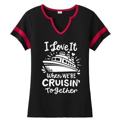 Family Cruise 2024 I Love It When WeRe Cruisin Together Ladies Halftime Notch Neck Tee