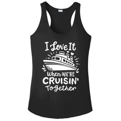 Family Cruise 2024 I Love It When WeRe Cruisin Together Ladies PosiCharge Competitor Racerback Tank