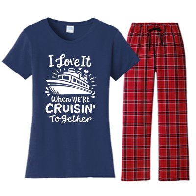 Family Cruise 2024 I Love It When WeRe Cruisin Together Women's Flannel Pajama Set