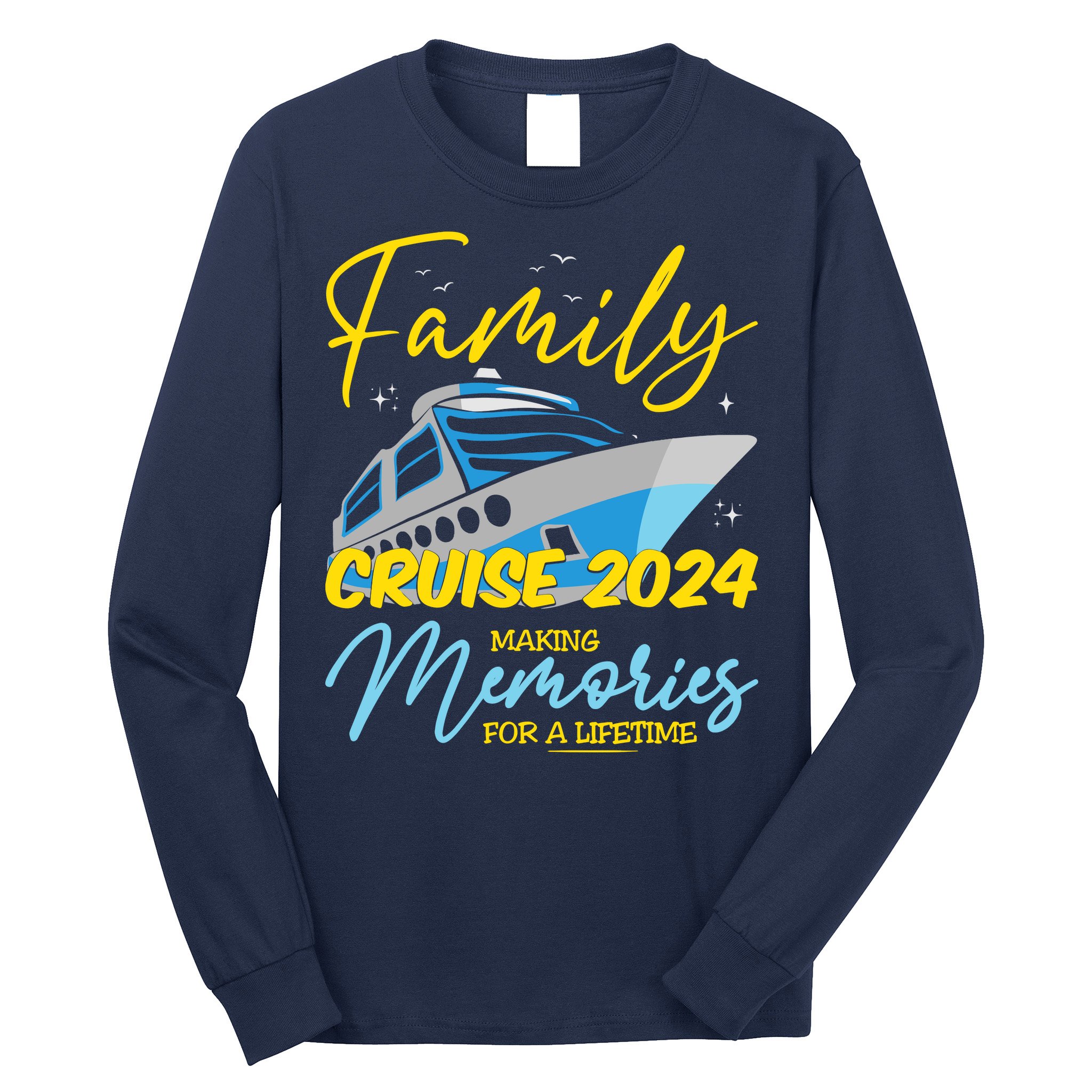 Family Cruise 2024 Sailing Cruising Vacation 2024 Long Sleeve Shirt