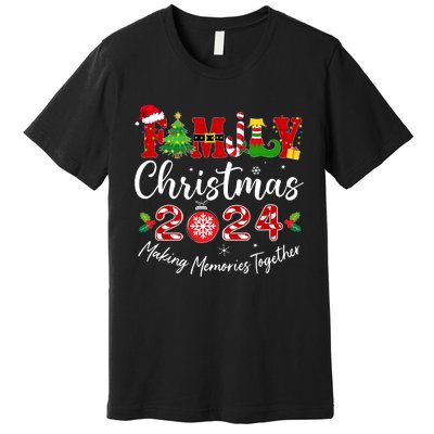 Family Christmas 2024 Making Memories Together Matching Family Premium T-Shirt