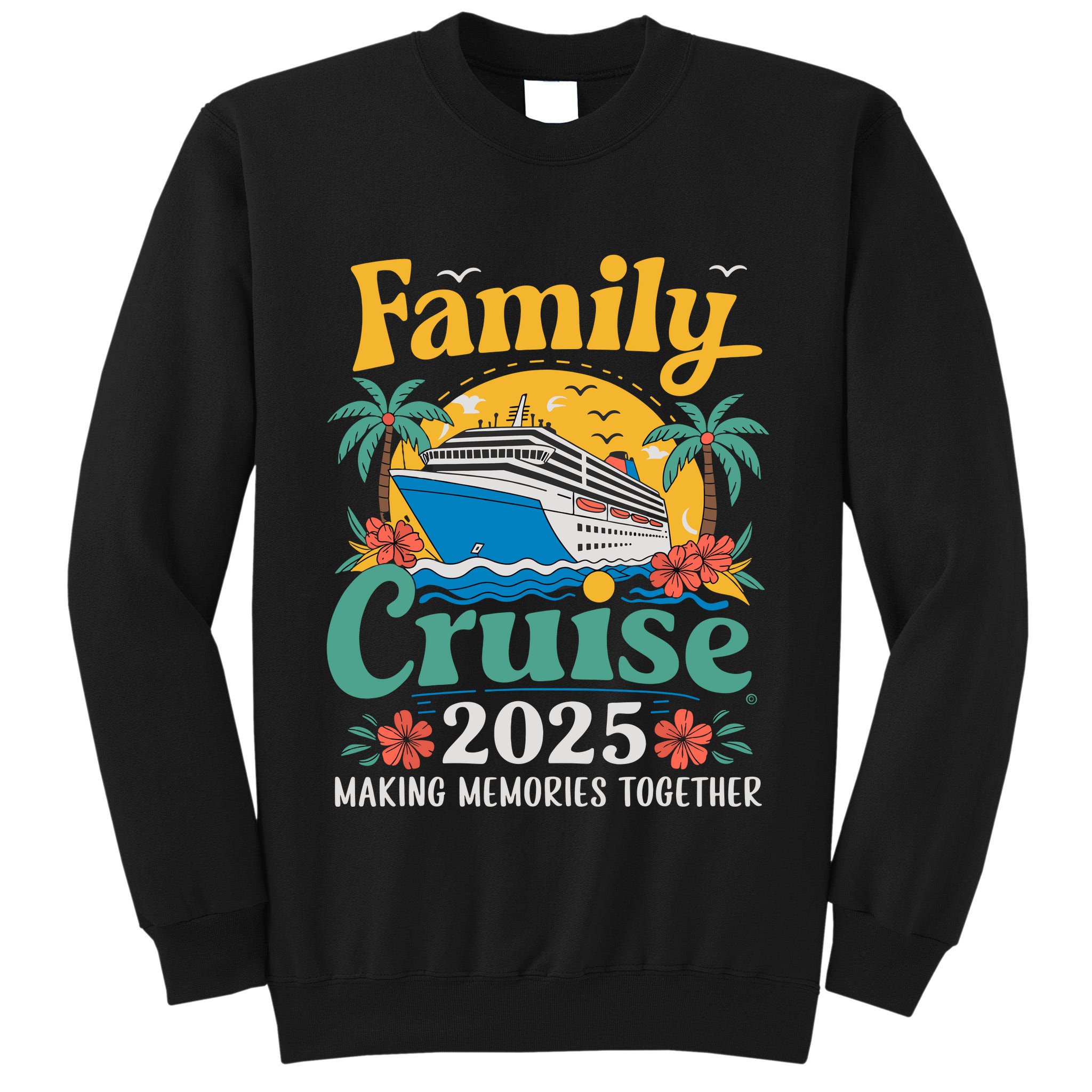 Family Cruise 2025 Vacation Trip Family Matching Cruise Ship Tall Sweatshirt