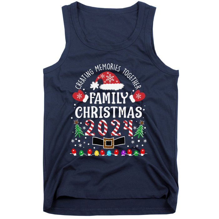 Family Christmas 2024 Creating Memories Together Tank Top