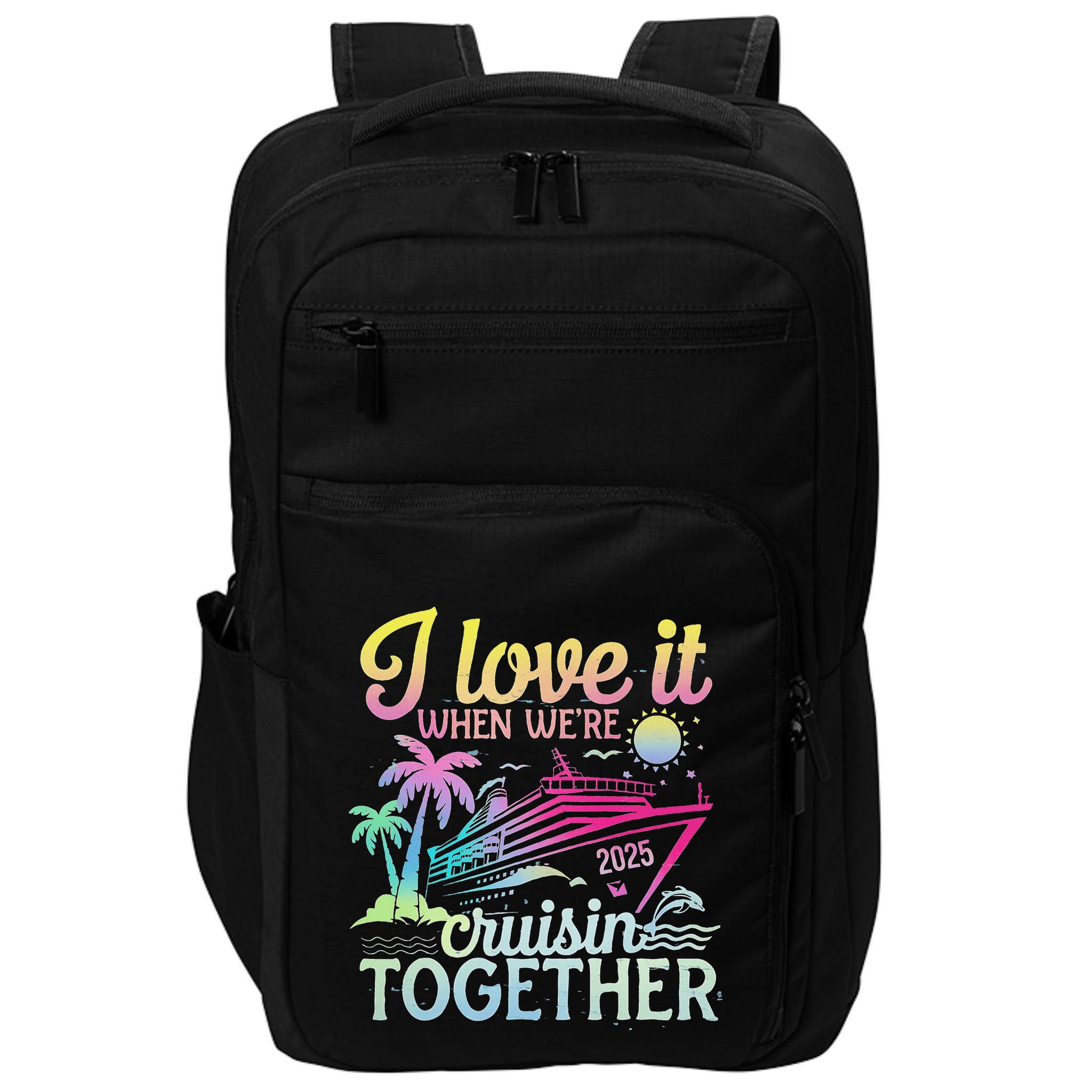 Family Cruise 2025 I Love It When WeRe Cruisin Together Impact Tech Backpack