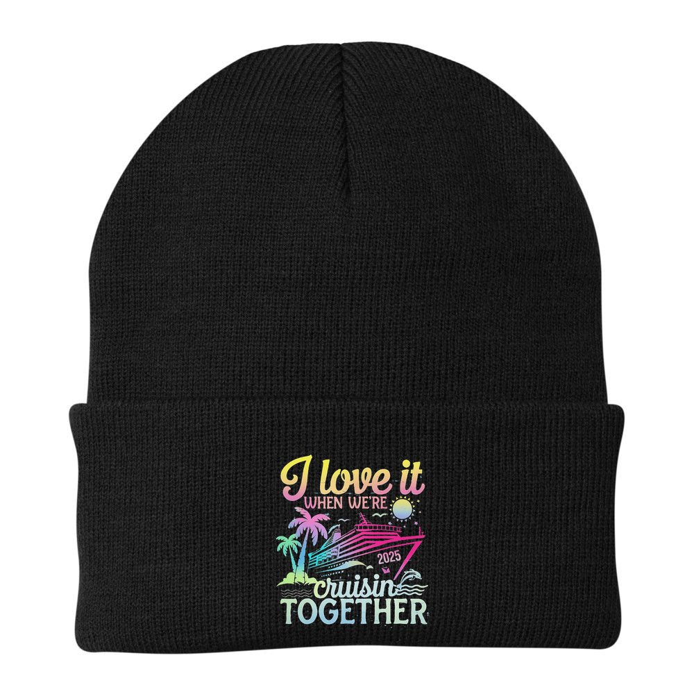 Family Cruise 2025 I Love It When WeRe Cruisin Together Beanie