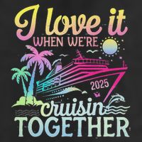 Family Cruise 2025 I Love It When WeRe Cruisin Together Beanie