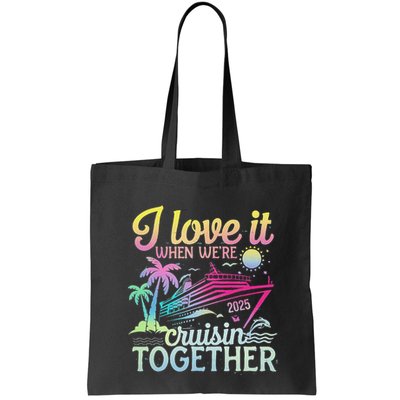 Family Cruise 2025 I Love It When WeRe Cruisin Together Bag