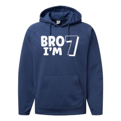 Funny Cute 7th Birthday Bro Im 7 Year Old Seven Seventh Performance Fleece Hoodie