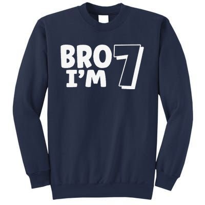 Funny Cute 7th Birthday Bro Im 7 Year Old Seven Seventh Sweatshirt