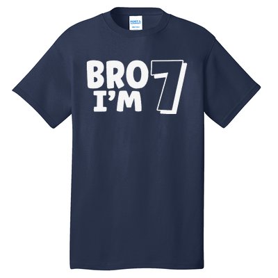 Funny Cute 7th Birthday Bro Im 7 Year Old Seven Seventh Tall T-Shirt