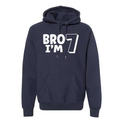 Funny Cute 7th Birthday Bro Im 7 Year Old Seven Seventh Premium Hoodie