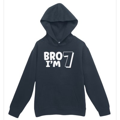 Funny Cute 7th Birthday Bro Im 7 Year Old Seven Seventh Urban Pullover Hoodie